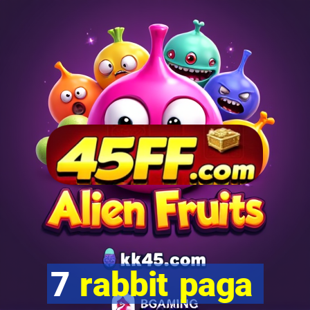 7 rabbit paga